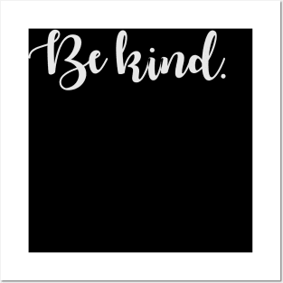 Be kind Posters and Art